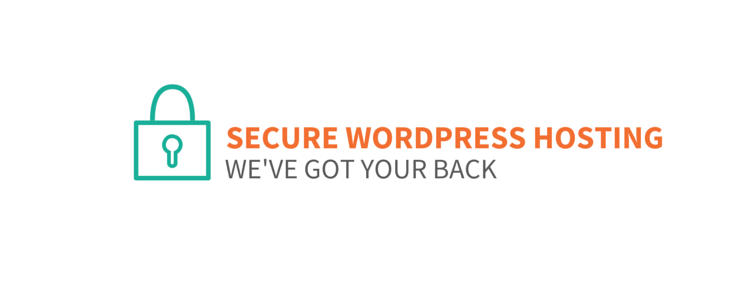 Secure Wordpress Hosting We Ve Got Your Back