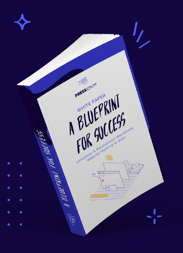 A Blueprint for Success Pressidium® Managed WordPress Hosting