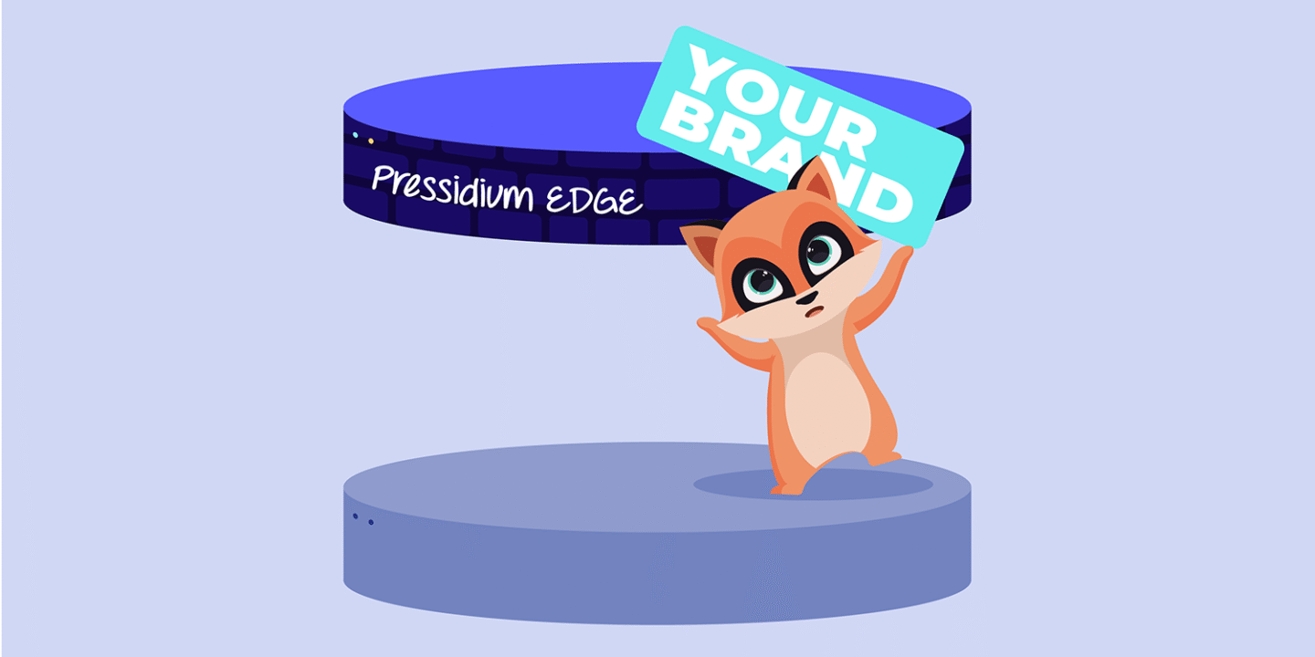 Pressidium Edge is a backbone strong enough to carry brands through their mission undisturbed.